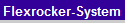 Flexrocker-System